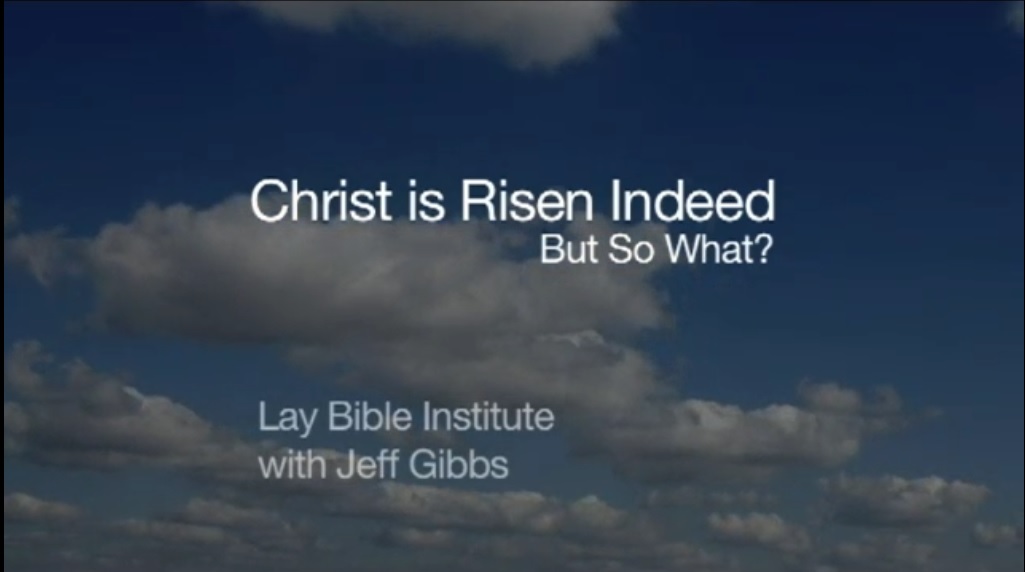 Lay Bible Institute: Christ is Risen