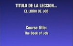 Lección 08 - El Libro de Job by Rubén Domínguez and Héctor Canjura
