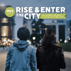 Rise and Enter the City: The Hopeful Church in the Multiethnic City