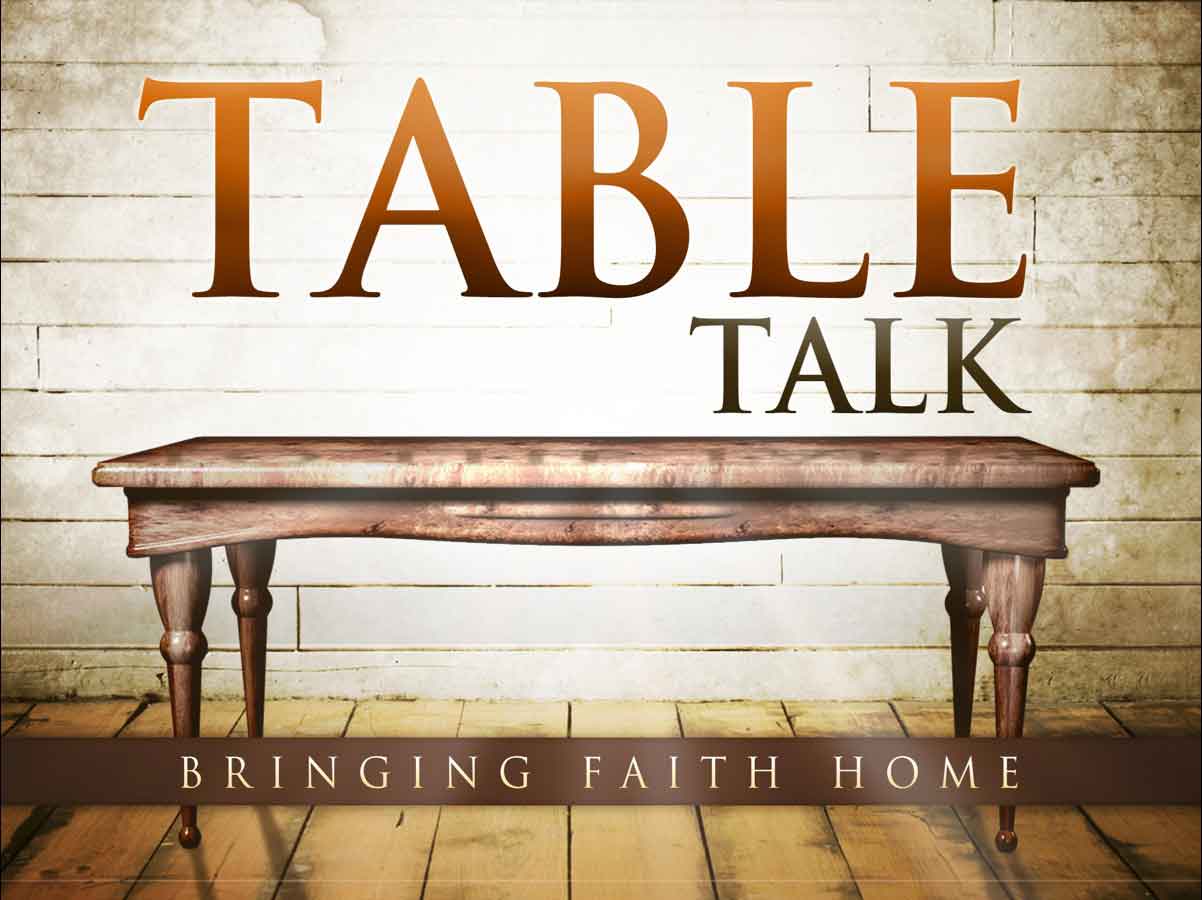 Table Talk: Family Devotions