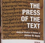 052. The Press of the Text in honor of Dr. James W. Voelz by Andrew Bartelt, Paul Raabe, and James Voelz