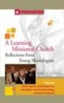 A Learning Missional Church Reflections from Young Missiologists by Beate Fagerli, Knud Jorgensen, Rolv Olsen, and Kari Storstein Haug