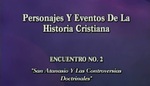 Lección 02A - San Atanasio y Las Controversias Doctrinales by David Brondos