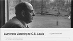Lutherans Listening to C. S. Lewis-session 1 by Erik Herrmann