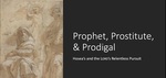Prophet, Prostitute, & Prodigal Part 1 by Kevin Golden