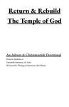 Devotions for Advent 2023 Return & Rebuild The Temple of God An Advent & Christmastide Devotional