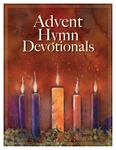 2025 Advent Hymn Devtionals by Joshua Fields, Michael Hendrickson, Mark Squire, Nicholas Totenhagen, Matthew Shipman, Trevor Flanick, Nathan Tritch, Harvey Peters, Stephenie Hovland, Ethan Baumbach, Isaac Conrad, Cory Willweber, Stephen Christian, Caleb Zeckzer, Isaiah Mudge, Jonathan Pietrowski, Karl Jacobson, Ross George, Harrison Hulse, Matthew Sauer, Nathaniel Pekari, James Gramzow, Wil Welch, Derek Carey, and David Johnson