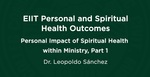 1. Personal Impact: Spiritual Health within Ministry Part 1 by Leopoldo Sánchez
