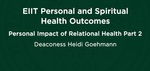 6. Personal Impact: Relational Health Part 2 by Heidi Goehmann