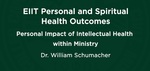 7. Personal Impact: Intellectual Health within Ministry by William Schumacher