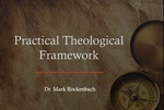 Practical Theological Framework -1 by Mark Rockenbach
