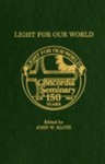 Light for our World: Essays Commemorating the 150th Anniversary of Concordia Seminary by John Klotz, Ralph Bohlmann, Karl Barth, August Suelflow, John F. Johnson, Horace D. Hummel, and Quentin Wesselschmidt
